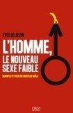 L'homme, le nouveau sexe faible - francetvaufeminin | Revue du web Femmes dans les Médias | Scoop.it