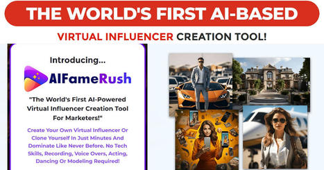 Marketing Scoops: How AI FameRush Clones and Creates LIFE-LIKE Virtual Influencers | tdollar | Scoop.it