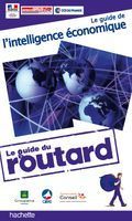 Le Guide du routard de l'intelligence économique - Via Direccte ... | LaLIST Veille Inist-CNRS | Scoop.it