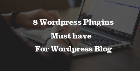 8 Wordpress plugins you must have before start your Wordpress Blog - YoloTheme | Public Relations & Social Marketing Insight | Scoop.it