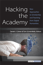 Hacking the Academy: New Approaches to Scholarship and Teaching from Digital Humanities | E-Learning-Inclusivo (Mashup) | Scoop.it