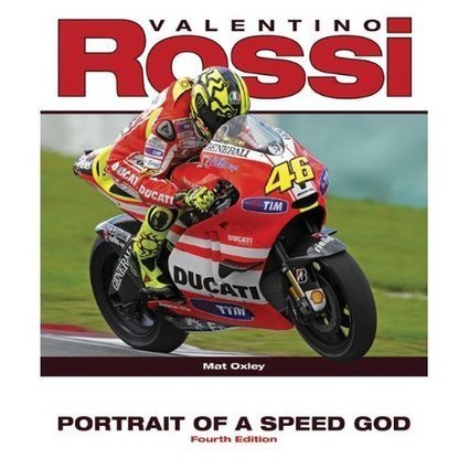 Book | Rossi : Portrait of a Speed God | Mat Oxley | Ductalk: What's Up In The World Of Ducati | Scoop.it