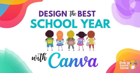 Design the Best School Year Yet with Canva! - thanks @ShakeUpLearning for sharing hidden treasures of Canva for Education  | iGeneration - 21st Century Education (Pedagogy & Digital Innovation) | Scoop.it