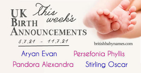 UK Birth Announcements 5/7/21-11/7/21 | Name News | Scoop.it