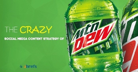 The CRAZY social media content strategy of Mountain Dew | consumer psychology | Scoop.it