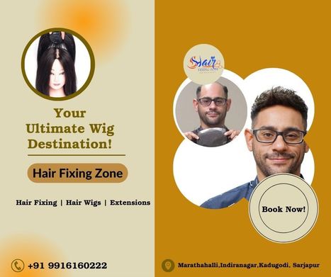 Your Ultimate Human Hair Wig Destination in Bangalore | hair fixing in bangalore | Scoop.it