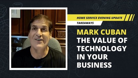 Mark Cuban: Technology in the Home Service Industry | Technology in Business Today | Scoop.it