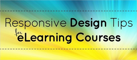 Responsive Design Tips for eLearning Courses - e-Learning Feeds | E-Learning-Inclusivo (Mashup) | Scoop.it