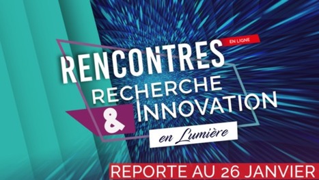 Rencontres digitales &laquo; recherche & innovation en lumi&egrave;re &raquo; | L'universit&eacute; en bref ! | Scoop.it