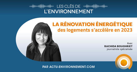 Podcast - La rénovation énergétique des logements s’accélère en 2023 | Réhabilitation durable | Scoop.it