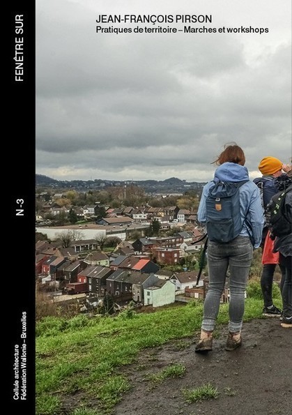 Pratiques de territoire - Marches et workshops | Jean-François Pirson | Cellule architecture Fédération Wallonie Bruxelles | Parution d'ouvrages | Scoop.it