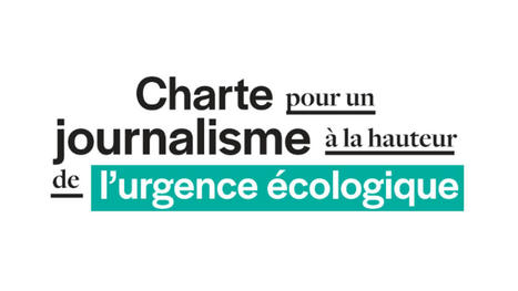 Charte pour un journalisme à la hauteur de l’urgence écologique | Boîte à outils numériques | Scoop.it