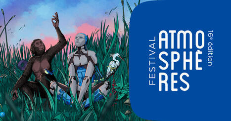 Festival&nbsp;Atmosph&egrave;res - Cin&eacute;ma Arts Sciences | Biodiversit&eacute; | Scoop.it