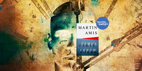 Appreciation: Time's Arrow by Martin Amis | Writers & Books | Scoop.it