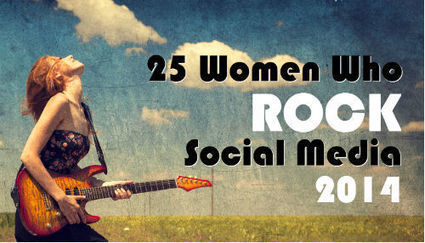 2014 - 25 Women Who Rock Social Media | Public Relations & Social Marketing Insight | Scoop.it