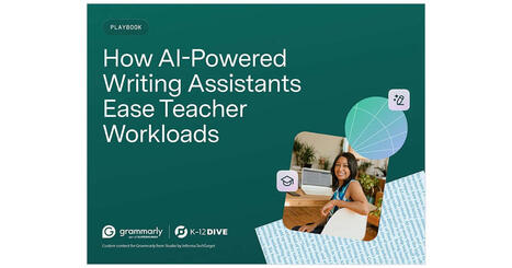 How AI Writing Assistants Can Ease Teacher Workloads Free Playbook | Education 2.0 & 3.0 | Scoop.it