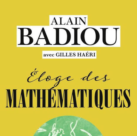 Alain Badiou : &Eacute;loge des math&eacute;matiques | Les Livres de Philosophie | Scoop.it