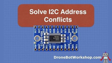 Multiple I2C Buses with an Arduino and TCA9548A Module | tecno4 | Scoop.it