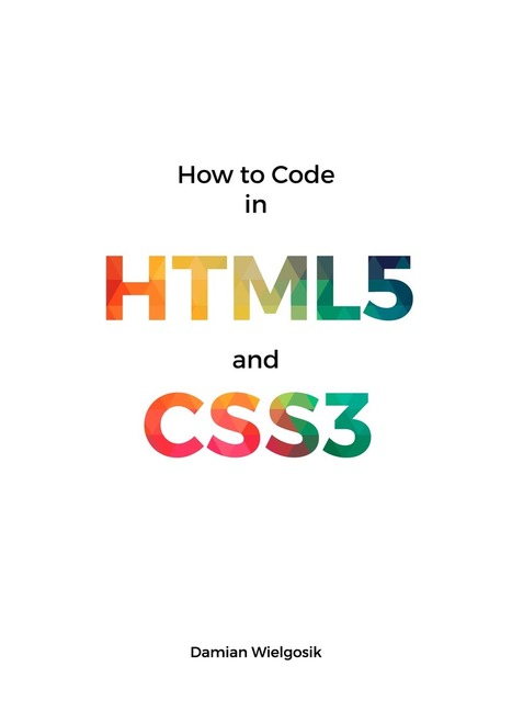 Learn How to Code in HTML5 and CSS3 | JavaScript for Line of Business Applications | Scoop.it