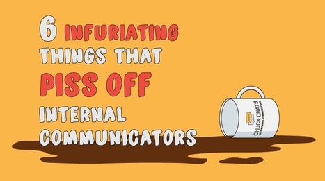 6 Infuriating Things That Piss off Internal Communicators | bananatag | Internal Communications Tools | Scoop.it