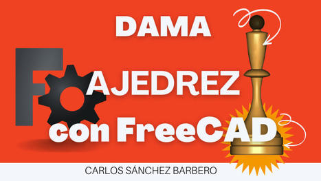 Chess: Dama icónica con FreeCAD  | tecno4 | Scoop.it
