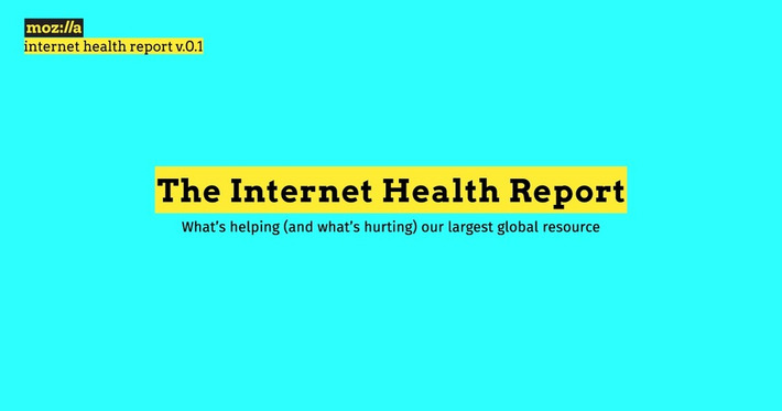 The Internet Health Report: @mozilla  | WHY IT MATTERS: Digital Transformation | Scoop.it