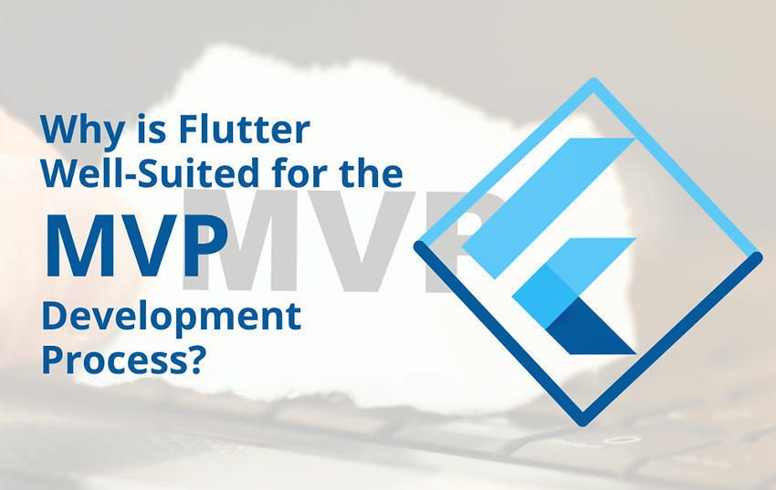 why-is-flutter-well-suited-for-the-mvp-developm