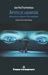 [livre] Histoire de l'Art Artistes de laboratoire. Recherche et création à l'ère numérique | Cabinet de curiosités numériques | Scoop.it