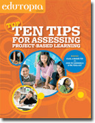 Classroom Guide: Top Ten Tips for Assessing Project-Based Learning | Information and digital literacy in education via the digital path | Scoop.it