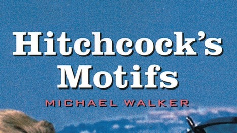 Free ebook: "Hitchcock's Motifs" by Michael Walker | Box of delight | Scoop.it