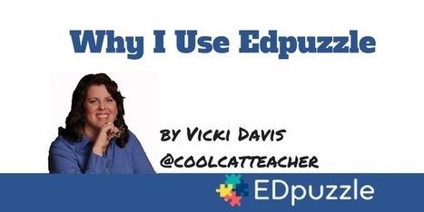 Vicki Davis. ¿Por qué uso Edpuzzle? Una revisión de Edpuzzle a través de @coolcatteacher | Educación hoy | Scoop.it
