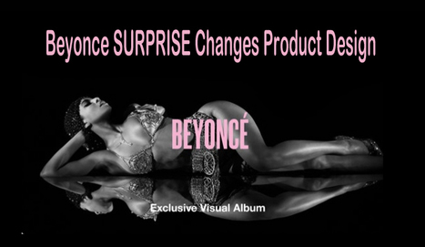 How Beyonce Changed Product Design, Marketing & The World | Must Design | Scoop.it