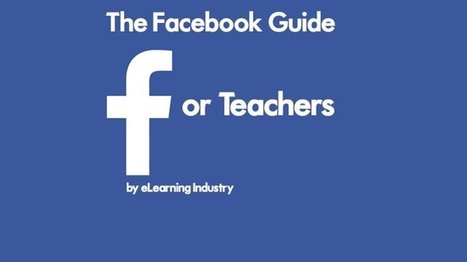 The Facebook Guide For Teachers - eLearning Industry | IELTS, ESP, EAP and CALL | Scoop.it