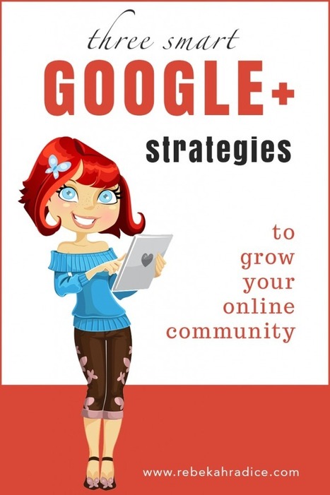 Smart Google+ Strategies to Grow Your Online Community | Public Relations & Social Marketing Insight | Scoop.it