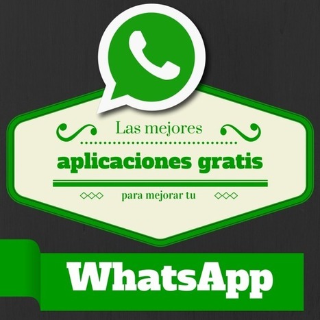 Las mejores aplicaciones gratis para mejorar tu WhatsApp | Seo, Social Media Marketing | Scoop.it