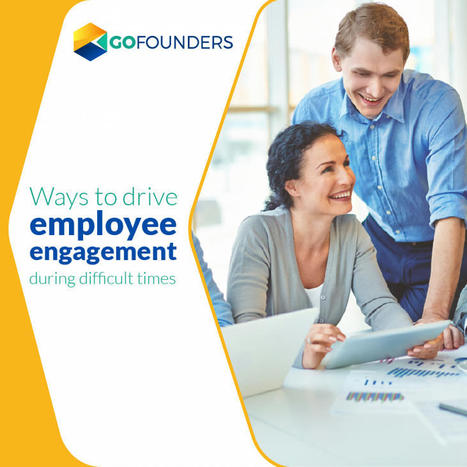 How to Drive Employee Engagement During Challenging Times | Retain Top Talent | Scoop.it