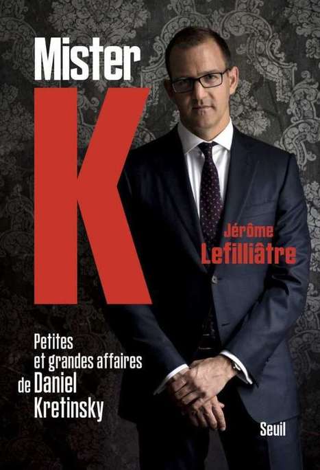 «Mister K»: la stratégie ambiguë de Daniel Kretinsky | DocPresseESJ | Scoop.it