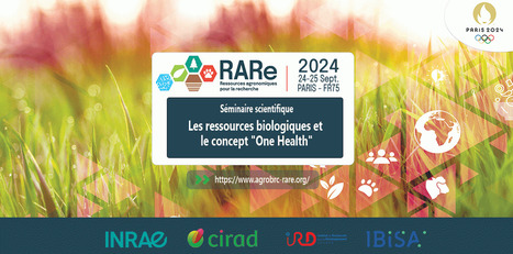 Séminaire scientifique de l'infrastructure de recherche RARe "Les ressources biologiques et le concept "One Health"" - 24 et 25 septembre 2024, Paris Bercy & webinaire | Life Sciences Université Paris-Saclay | Scoop.it