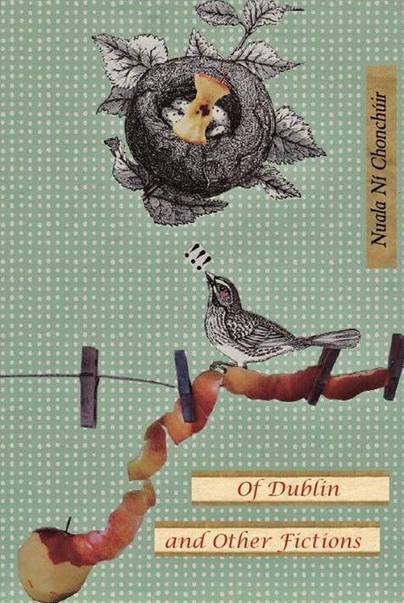 Of Dublin and Other Fictions by Nuala Ni Chonchuir Review and Interview | The Irish Literary Times | Scoop.it