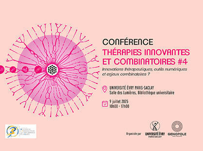 Conférence Thérapies innovantes et combinatoires #4 - 9 juillet 2025 à Genopole, Evry | Life Sciences Université Paris-Saclay | Scoop.it