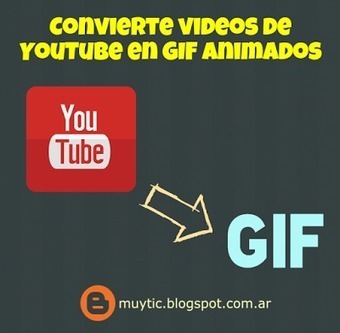 2 sitios para convertir videos de YouTube en GIF animados en 6 pasos | TIC & Educación | Scoop.it