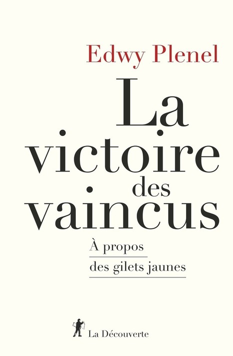 La victoire des vaincus - Edwy PLENEL - Éditions La Découverte | Créativité et territoires | Scoop.it