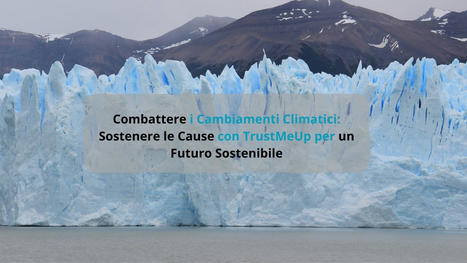 Cause di Cambiamento Climatico | TrustMeUp | Scoop.it