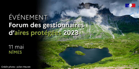 [Forum des gestionnaires d’aires protégées 2023] Le climat change, la nature change, et nous ? | Biodiversité | Scoop.it