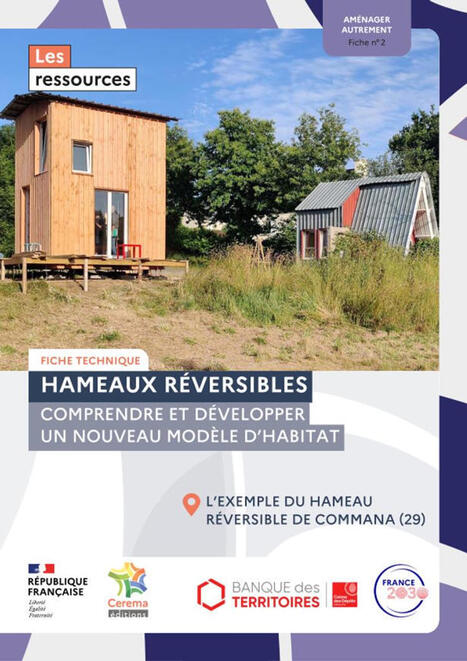 Am&eacute;nager autrement. Fiche n&deg;2, Hameaux r&eacute;versibles. Comprendre et d&eacute;velopper un nouveau mod&egrave;le d'habitat. L'exemple du hameau r&eacute;versible de Commana (29) - Cerema | Urbanisme - Am&eacute;nagement | Scoop.it