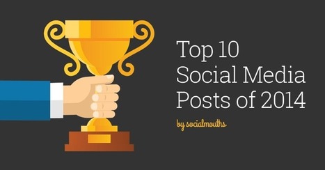 Top 10 Social Media Posts of 2014 - socialmouths | Public Relations & Social Marketing Insight | Scoop.it