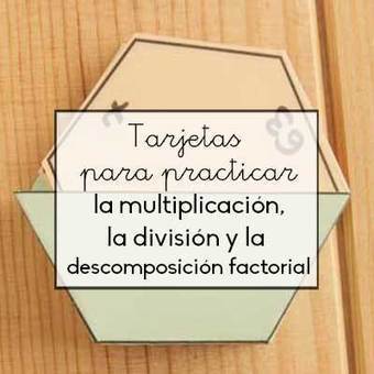 tarjetas para practicar multiplicación, división y descomposición factorial | Aprender y educar | Scoop.it