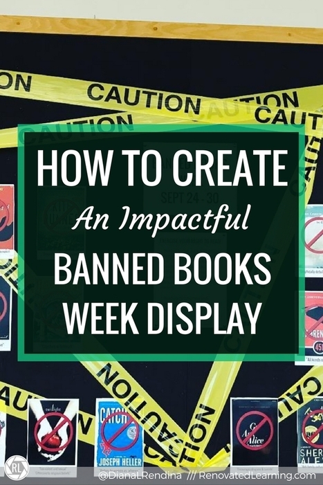 How to Create an Impactful Banned Books Week Display @DianaLRendina | Professional Learning for Busy Educators | Scoop.it