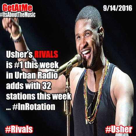 GetAtMe Usher's RIVALS is #1 this week in urban radio adds with 32 stattions ... #Rivals | GetAtMe | Scoop.it