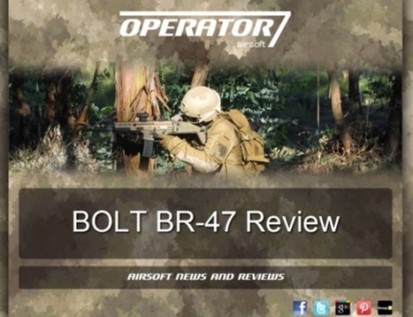 Bolt BR-47 Keymod Review - Operator7 Reviews from Nuno Airsoft - Youtube | Thumpy's 3D House of Airsoft™ @ Scoop.it | Scoop.it